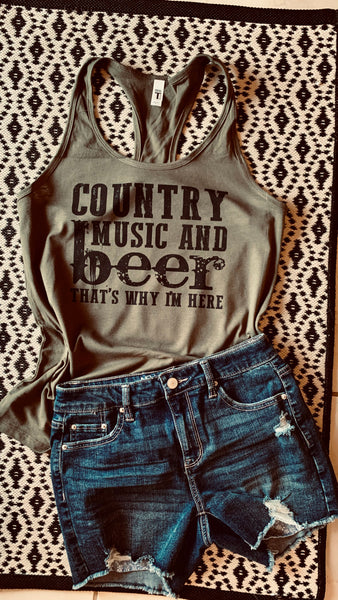 Country Music & Beer That’s Why I’m Here Tank