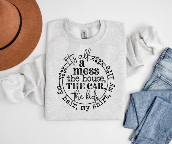 It’s All A Mess Sweatshirt