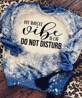 My Whole Vibe Is On Do Not Disturb Sweatshirt