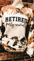 Retired Party Animal Sweatshirt/Tee